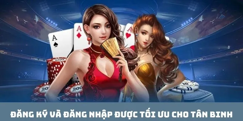 Đăng ký và đăng nhập được tối ưu cho tân binh