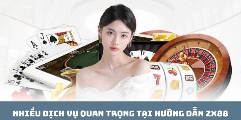 Nhiều dịch vụ quan trọng tại hướng dẫn ZX88