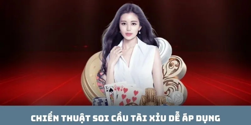 Chiến thuật soi cầu tài xỉu dễ áp dụng