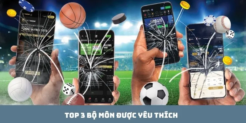 Top 3 bộ môn được yêu thích